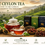 Pure Ceylon Tea: A Guide to Sri Lanka’s World-Famous Tea Varieties